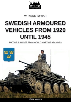Paperback Swedish armoured vehicles from 1920 until 1945 Book