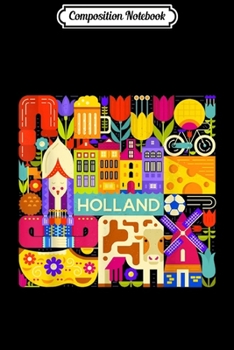 Paperback Composition Notebook: Holland Amsterdam Dutch Lovers Gift Journal/Notebook Blank Lined Ruled 6x9 100 Pages Book