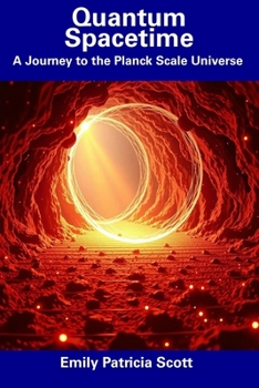 Paperback Quantum Spacetime: A Journey to the Planck Scale Universe Book