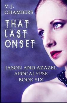 That Last Onset - Book #3 of the Jason and Azazel Apocalypse