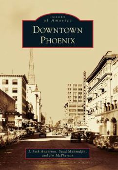 Downtown Phoenix - Book  of the Images of America: Arizona