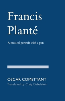 Paperback Francis Planté: A musical portrait with a pen Book