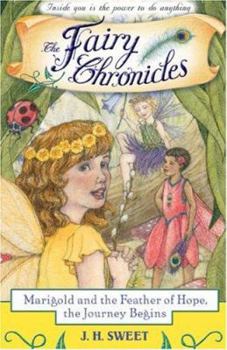 Paperback Marigold and the Feather of Hope, The Journey Begins (The Fairy Chronicles) Book