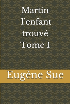 Paperback Martin, l'enfant trouv? Tome I [French] Book