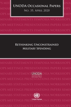Paperback Unoda Occasional Papers No. 35: Rethinking Unconstrained Military Spending Book