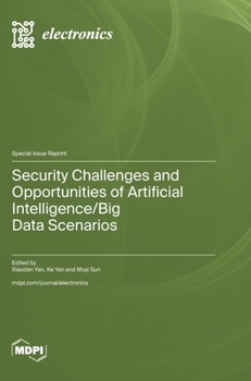 Hardcover Security Challenges and Opportunities of Artificial Intelligence/Big Data Scenarios Book