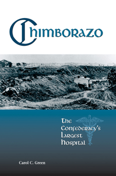 Hardcover Chimborazo: The Confederacy's Largest Hospital Book