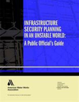 Paperback Infrastructure Security Planning in an Unstable World: A Public Official's Guide Book