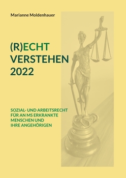 Paperback (R)Echt Verstehen 2022: Sozial- Und Arbeitsrecht Für an MS Erkrankte Menschen Und Ihre Angehörigen [German] Book