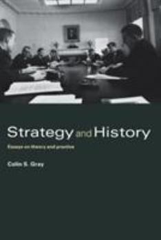 Paperback Strategy and History: Essays on Theory and Practice Book