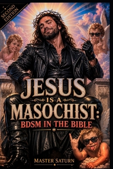 Paperback Jesus is a Masochist: BDSM in the Bible Book