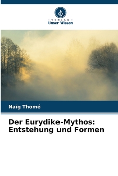 Paperback Der Eurydike-Mythos: Entstehung und Formen [German] Book