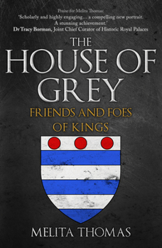 The House of Grey: Friends and Foes of Kings