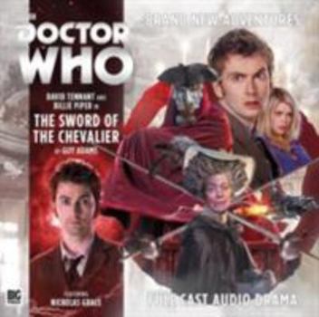 The Tenth Doctor Adventures: The Sword of the Chevalier (Doctor Who - The Tenth Doctor Adventures: The Sword of the Chevalier)
