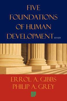 Paperback Five Foundations of Human Development: A Proposal for Our Survival in the Twenty-First Century and the New Millennium Book