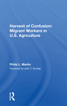 Paperback Harvest of Confusion: Migrant Workers in U.S. Agriculture Book
