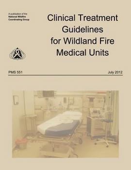 Paperback Clinical Treatment Guidelines for Wildland Fire Medical Units Book