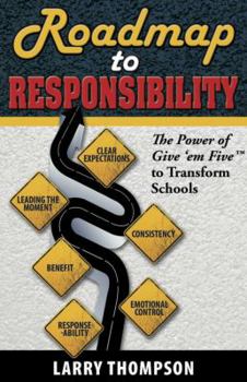 Perfect Paperback Roadmap to Responsibility The Power of Give 'em Five to Transform Schools Book