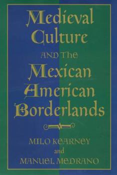 Hardcover Medieval Culture and the Mexican American Borderlands Book