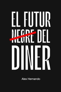 Paperback El Futur del Diner: Coneix el que no volen que coneguis [Catalan] Book