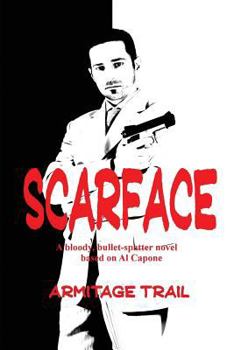Paperback Scarface: A Novel of Power, Violence, and the Rise of Organized Crime Book