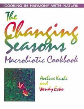 Paperback The Changing Seasons Macrobiotic Cookbook Book