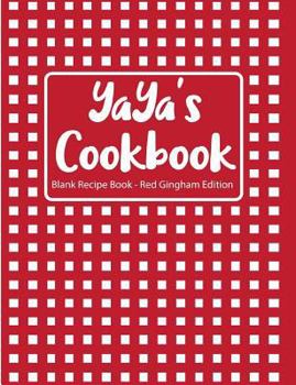 Paperback Yaya's Cookbook Blank Recipe Book Red Gingham Edition Book