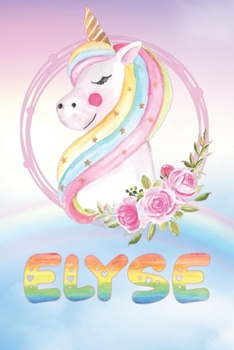 Paperback Elyse: Elyse's Unicorn Personal Custom Named Diary Planner Calendar Notebook Journal 6x9 Personalized Customized Gift For Som Book