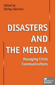 Paperback Disasters and the Media: Managing Crisis Communications Book