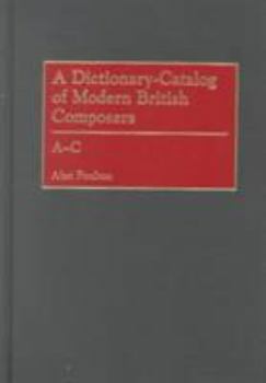 Hardcover A Dictionary-Catalog of Modern British Composers: [3 Volumes] Book