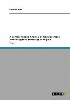 Paperback A Comprehensive Analysis of Wh-Movement in Interrogative Sentences in English Book