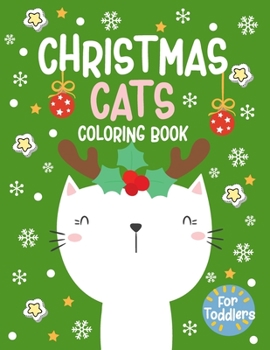 Paperback christmas cats coloring book for toddlers: +30 Cute and Fun christmas cats For Toddlers, big & simple, Easy to color designs - ages 2-5 -. Book