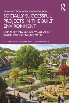Paperback Socially Successful Projects in the built environment: Demystifying social value and stakeholder engagement Book