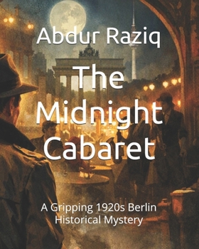 Paperback The Midnight Cabaret: A Gripping 1920s Berlin Historical Mystery Book