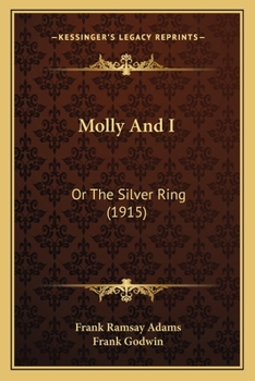 Paperback Molly And I: Or The Silver Ring (1915) Book