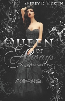 Queen of Always - Book #3 of the Stolen Empire