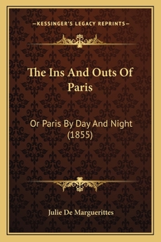 Paperback The Ins And Outs Of Paris: Or Paris By Day And Night (1855) Book