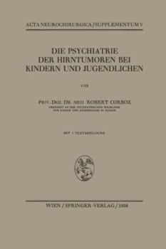 Paperback Die Psychiatrie Der Hirntumoren Bei Kindern Und Jugendlichen [German] Book