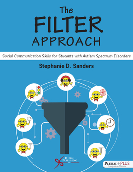 Paperback The FILTER Approach: Skills for Students with Autism Spectrum Disorders Book