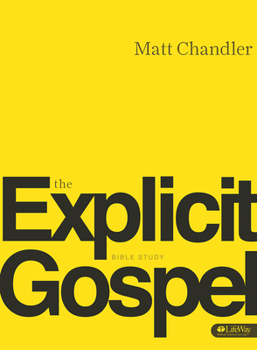 Paperback The Explicit Gospel - Member Book