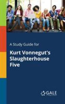 Paperback A Study Guide for Kurt Vonnegut's Slaughterhouse Five Book