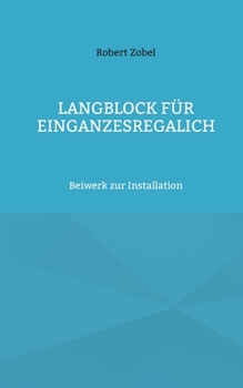 Paperback Langblock für EinGanzesRegalIch: Beiwerk zur Installation [German] Book