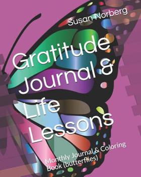 Gratitude Journal & Life Lessons: Monthly Journal & Coloring Book (butterflies)