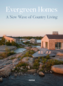 EVERGREEN HOMES: A New Wave of Country Living