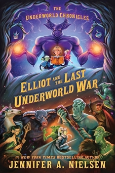 Elliot and the Last Underworld War (The Underworld Chronicles, 3)