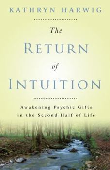Paperback The Return of Intuition: Awakening Psychic Gifts in the Second Half of Life Book