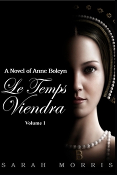 Paperback Le Temps Viendra: A Novel of Anne Boleyn Book