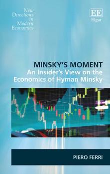 Hardcover Minsky's Moment: An Insider's View on the Economics of Hyman Minsky Book