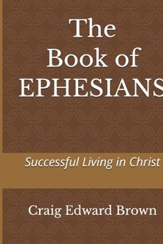 The Book of Ephesians: Successful Living in Christ