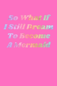 Paperback So What If I Still Dream To Become A Mermaid: Personal Expense Tracker Book